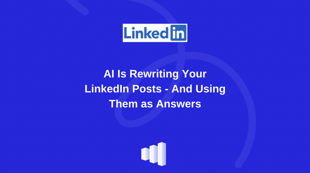 Your LinkedIn posts are no longer written for people. They’re training AI to talk about you.