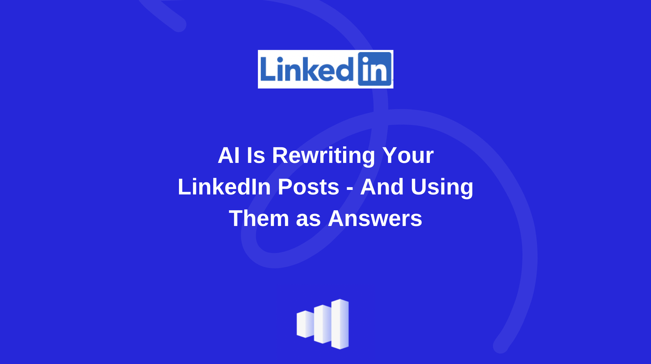 Your LinkedIn posts are no longer written for people. They’re training AI to talk about you.